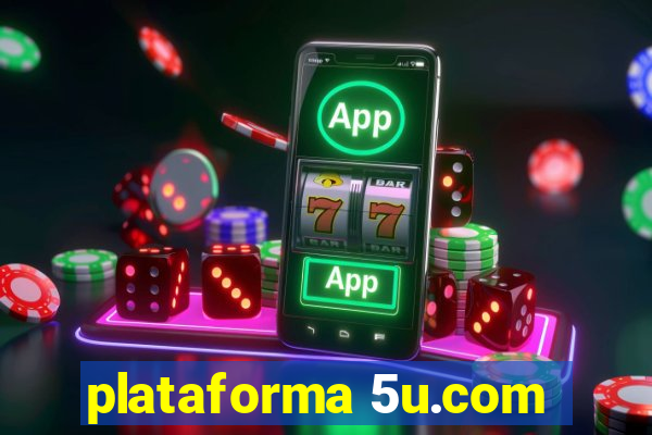 plataforma 5u.com